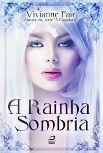 Baixar A Rainha Sombria pdf, epub, eBook