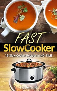 Baixar Fast Slow Cooker: 15 Slow Cooker Recipes in NO-TIME (Healthy Recipes, Crock Pot Recipes, Slow Cooker Recipes,  Caveman Diet, Stone Age Food, Clean Food) (English Edition) pdf, epub, eBook
