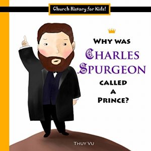 Baixar Why Was Charles Spurgeon Called a Prince? (Church History for Kids! Book 3) (English Edition) pdf, epub, eBook