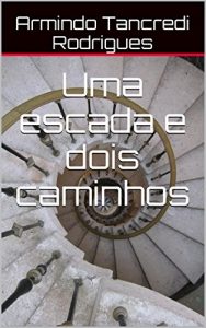 Baixar Uma escada e dois caminhos pdf, epub, eBook