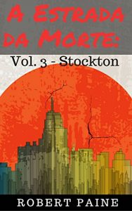 Baixar A Estrada da Morte: Vol. 3 – Stockton pdf, epub, eBook