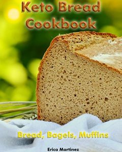 Baixar Keto Bread Cookbook: Bread, Bagels, Muffins: (Ketogenic Bread, Ketogenic Diet Cookbook, Low Carb Diet) (Low Carb recipes, Ketogenic Diet For Weight Loss, Keto Cookbook Book 1) (English Edition) pdf, epub, eBook