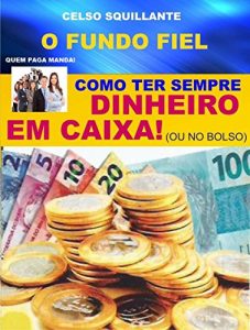 Baixar O Fundo Fiel: Como ter sempre dinheiro em caixa! pdf, epub, eBook