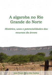 Baixar A Algaroba No Rio Grande Do Norte pdf, epub, eBook