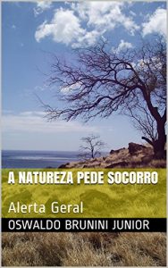 Baixar A Natureza pede socorro: Alerta Geral pdf, epub, eBook
