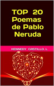 Baixar TOP 20 Poemas de Pablo Neruda (Spanish Edition) pdf, epub, eBook