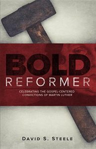Baixar Bold Reformer: Celebrating the Gospel-Centered Convictions of Martin Luther (English Edition) pdf, epub, eBook