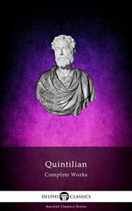 Baixar Delphi Complete Works of Quintilian (Illustrated) (Delphi Ancient Classics Book 55) (English Edition) pdf, epub, eBook