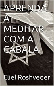 Baixar APRENDA A MEDITAR COM A CABALA pdf, epub, eBook
