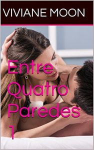 Baixar Entre Quatro Paredes 1 pdf, epub, eBook