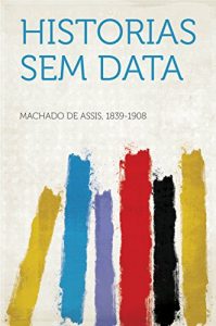 Baixar Historias Sem Data pdf, epub, eBook
