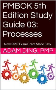 Baixar PMBOK 5th Edition Study Guide 03: Processes (New PMP Exam Cram) (English Edition) pdf, epub, eBook