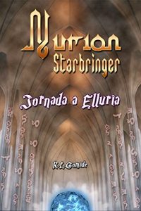 Baixar Nurion Starbringer: Jornada a Elluria pdf, epub, eBook