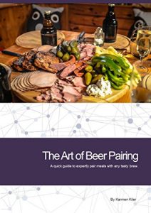 Baixar The Art of Beer Pairing: A quick guide to expertly pair meals with any tasty brew. (English Edition) pdf, epub, eBook