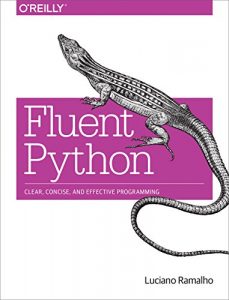 Baixar Fluent Python: Clear, Concise, and Effective Programming pdf, epub, eBook