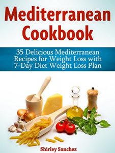 Baixar Mediterranean Cookbook: 35 Delicious Mediterranean Recipes for Weight Loss with 7-Day Diet Weight Loss Plan (mediterranean diet cookbook, mediterranean cookbook, mediterranean diet) (English Edition) pdf, epub, eBook