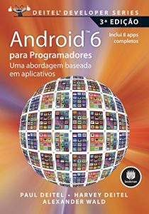 Baixar Android 6 para Programadores: Uma Abordagem Baseada em Aplicativos pdf, epub, eBook