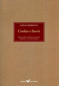 Baixar Confiar e Servir: Ideias sobre o desenvolvimento do Brasil e de suas empresas pdf, epub, eBook
