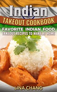 Baixar Indian Takeout Cookbook: Favorite Indian Food Takeout Recipes to Make at Home (English Edition) pdf, epub, eBook