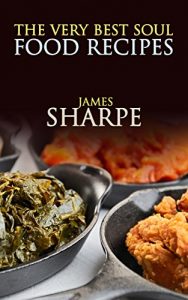 Baixar The Very Best Soul Food Recipes (English Edition) pdf, epub, eBook