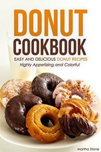 Baixar Donut Cookbook – Easy and Delicious Donut Recipes: Highly Appetizing and Colorful (English Edition) pdf, epub, eBook