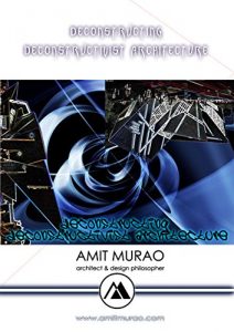 Baixar Deconstructing Deconstructivist Architecture: A study on the mysterious ‘Deconstruction’ Architectural Style (English Edition) pdf, epub, eBook