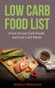Baixar Low Carb Food List: A List of Low Carb Foods and Low Carb Meals (Low Carb Diet: A List of Low Carb Foods and Snacks to Help you Lose Weight Fast) (English Edition) pdf, epub, eBook