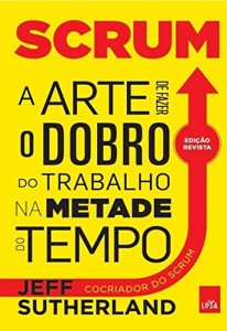 Baixar Scrum: a arte de fazer o dobro do trabalho na metade do tempo pdf, epub, eBook