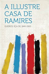 Baixar A Illustre Casa de Ramires pdf, epub, eBook