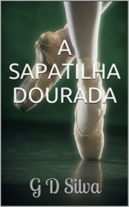 Baixar A sapatilha dourada: G D Silva pdf, epub, eBook