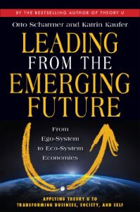 Baixar Leading from the Emerging Future: From Ego-System to Eco-System Economies pdf, epub, eBook