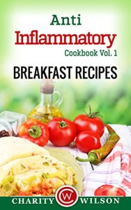 Baixar ANTI-INFLAMMATORY DIET: Vol. 1 Breakfast Recipes (Anti-Inflammatory Cookbook) (Anti-Inflammatory Recipes) (English Edition) pdf, epub, eBook