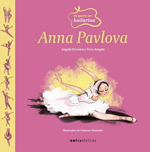 Baixar Anna Pavlova (Eu quero ser bailarina) pdf, epub, eBook