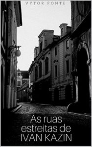Baixar As ruas estreitas de Ivan Kazin pdf, epub, eBook