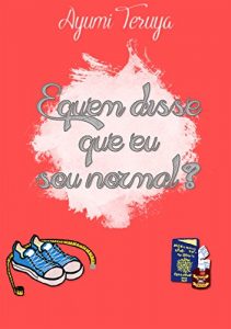 Baixar E quem disse que eu sou normal? (Dolores Dellmans Livro 1) pdf, epub, eBook