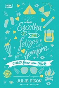 Baixar Como ficar com Rick (Escolha o seu felizes para sempre) pdf, epub, eBook