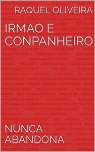 Baixar IRMAO   E  CONPANHEIRO: NUNCA  ABANDONA (1) pdf, epub, eBook