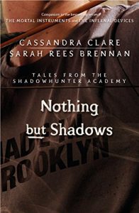 Baixar Nothing But Shadows (Tales from the Shadowhunter Academy 4) pdf, epub, eBook