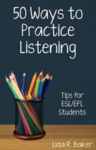 Baixar Fifty Ways to Practice Listening: Tips for ESL/EFL Students (English Edition) pdf, epub, eBook