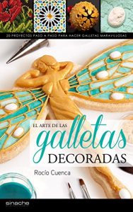 Baixar El arte de las galletas decoradas: 20 Proyectos paso a paso para hacer galletas maravillosas (Spanish Edition) pdf, epub, eBook