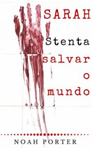 Baixar Sarah tenta salvar o mundo pdf, epub, eBook