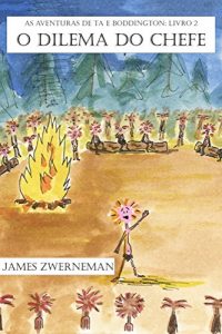 Baixar O Dilema do Chefe (As Aventuras de Ta e Boddington Livro 2) pdf, epub, eBook