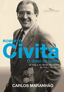 Baixar Roberto Civita: O dono da banca: A vida e as ideias do editor da Veja e da Abril pdf, epub, eBook