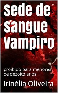 Baixar Sede de sangue      Vampiro: proibido para menores de dezoito anos pdf, epub, eBook