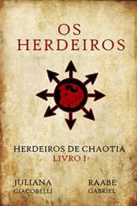 Baixar Os Herdeiros (Herdeiros de Chaotia Livro 1) pdf, epub, eBook