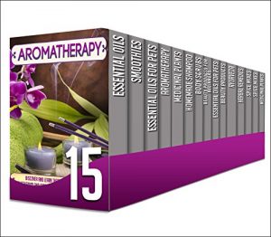 Baixar Aromatherapy: 15 in 1 Box Set – Discover The Benefits Of Aromatherapy, Essential Oils And More Beauty Product Secrets On A 15 in 1 Set (essential oils, … for pets, aromatherapy) (English Edition) pdf, epub, eBook