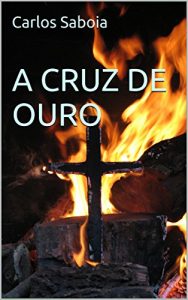 Baixar A cruz de ouro pdf, epub, eBook