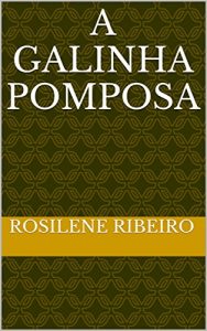 Baixar A Galinha Pomposa (Contos Infantis Livro 1) pdf, epub, eBook