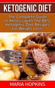 Baixar Ketogenic Diet:(2 in 1): The Complete Guide To Ketosis with the Best Ketogenic Diet Recipes for Weight Loss! (The Ketogenic Cookbook – Recipes for Weight Loss – High-Fat Paleo Meals) (English Edition) pdf, epub, eBook