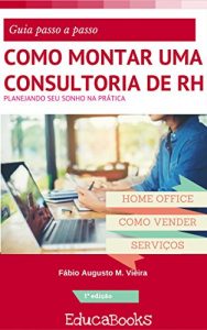 Baixar Como montar uma consultoria de rh: O guia definitivo pdf, epub, eBook